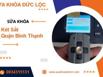 Dịch Vụ Sửa Khóa Két Sắt Quận Bình Thạnh Uy Tín - Sửa Khóa Đức Lộc